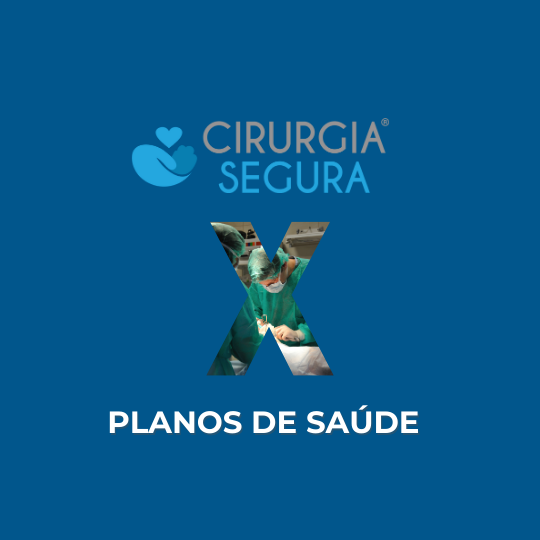 Cirurgia Segura X Planos de Saúde